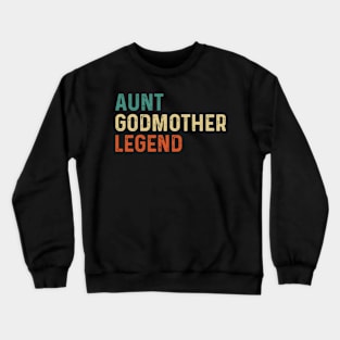 Aunt Godmother Legend Crewneck Sweatshirt